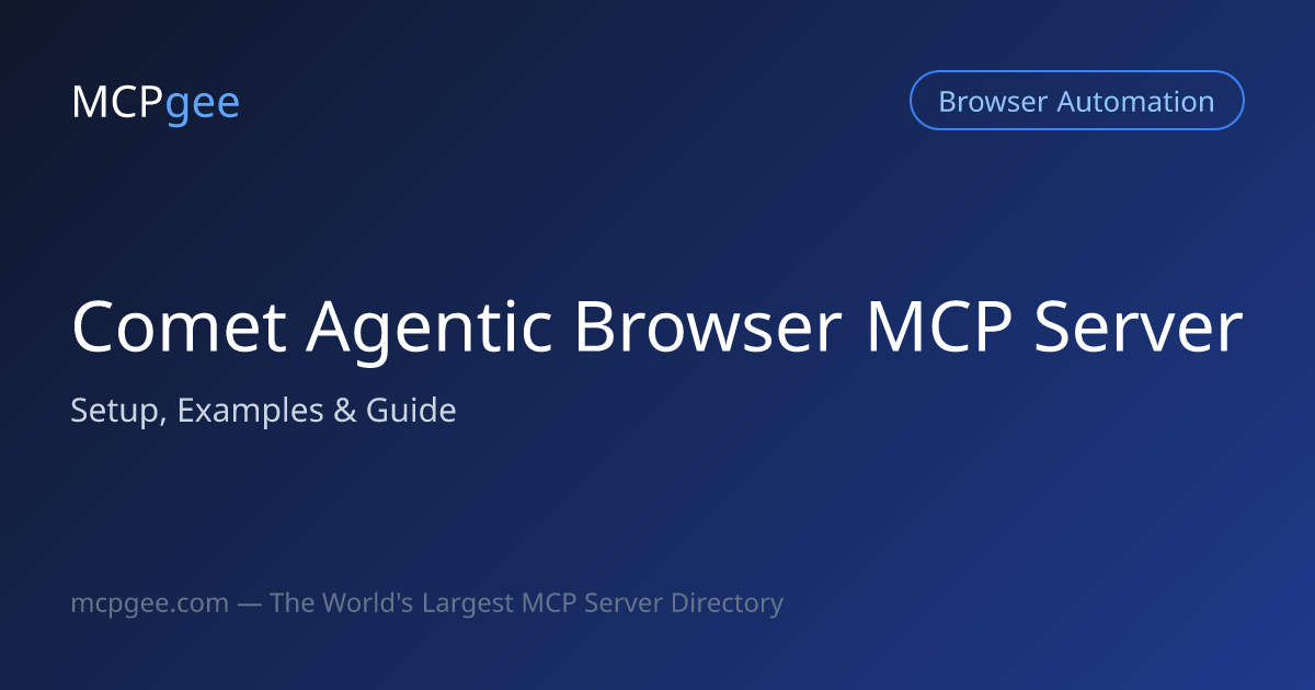 Comet Agentic Browser MCP Server (2026) | Setup, Examples & Guide