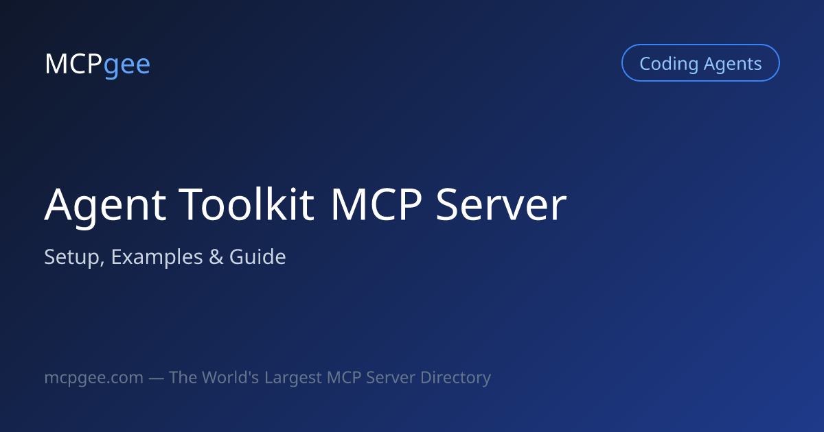 Agent Toolkit MCP Server (2026) | Setup, Examples & Guide
