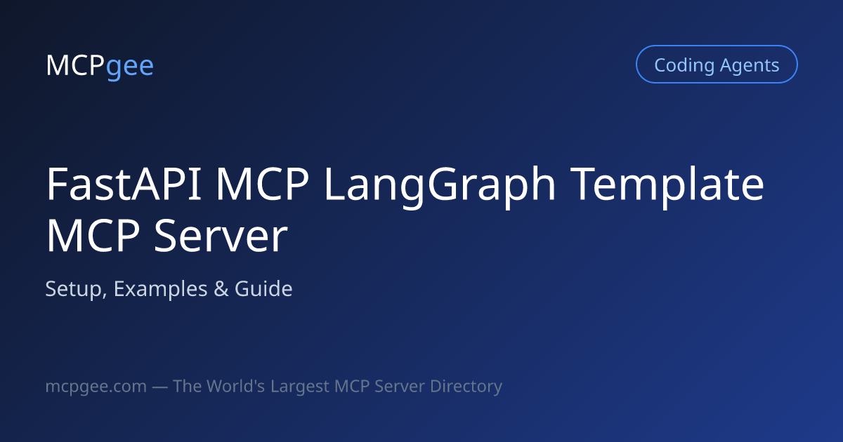 FastAPI MCP LangGraph Template MCP Server (2026) | Setup, Examples & Guide
