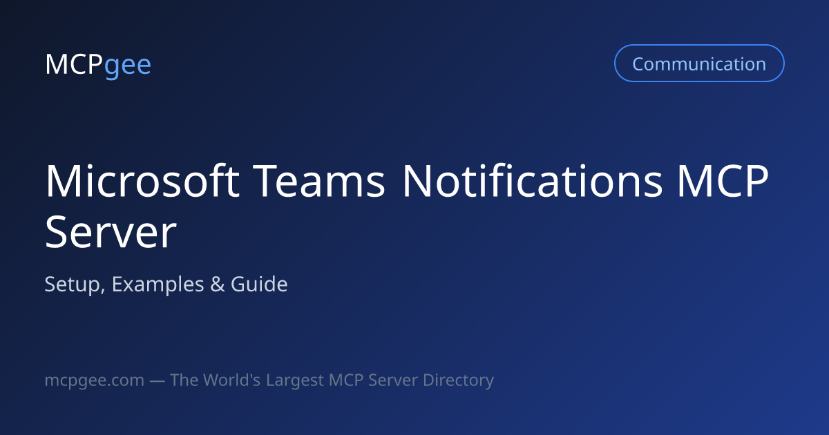 Microsoft Teams Notifications MCP Server (2026) | Setup, Examples & Guide