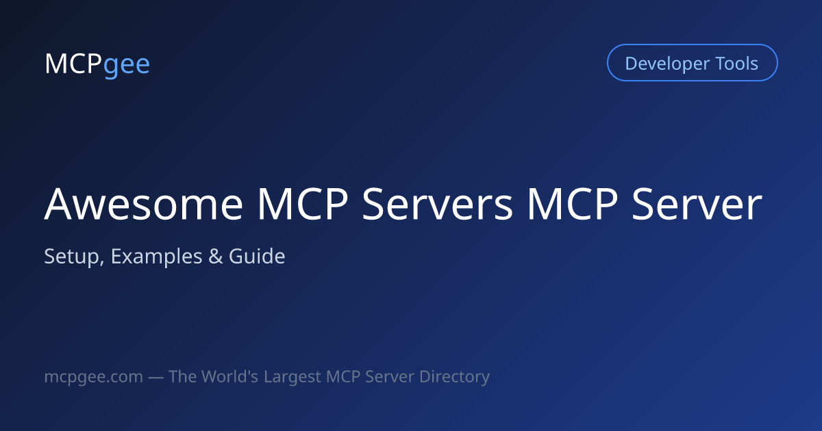 Awesome MCP Servers MCP Server (2026) | Setup, Examples & Guide
