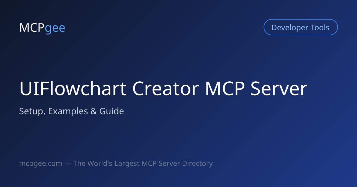 UIFlowchart Creator MCP Server (2026) | Setup, Examples & Guide